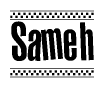 The clipart image displays the text Sameh in a bold, stylized font. It is enclosed in a rectangular border with a checkerboard pattern running below and above the text, similar to a finish line in racing. 