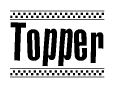 The image is a black and white clipart of the text Topper in a bold, italicized font. The text is bordered by a dotted line on the top and bottom, and there are checkered flags positioned at both ends of the text, usually associated with racing or finishing lines.