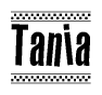The image is a black and white clipart of the text Tania in a bold, italicized font. The text is bordered by a dotted line on the top and bottom, and there are checkered flags positioned at both ends of the text, usually associated with racing or finishing lines.