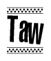 The clipart image displays the text Taw in a bold, stylized font. It is enclosed in a rectangular border with a checkerboard pattern running below and above the text, similar to a finish line in racing. 