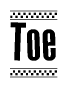 Toe Bold Text with Racing Checkerboard Pattern Border