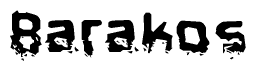 This nametag says Barakos, and has a static looking effect at the bottom of the words. The words are in a stylized font.