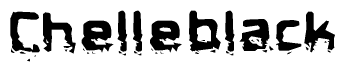 The image contains the word Chelleblack in a stylized font with a static looking effect at the bottom of the words