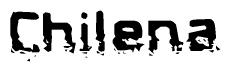 This nametag says Chilena, and has a static looking effect at the bottom of the words. The words are in a stylized font.