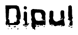 This nametag says Dipul, and has a static looking effect at the bottom of the words. The words are in a stylized font.