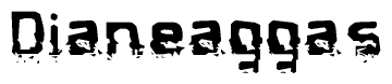 This nametag says Dianeaggas, and has a static looking effect at the bottom of the words. The words are in a stylized font.