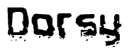 The image contains the word Dorsy in a stylized font with a static looking effect at the bottom of the words
