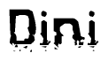 The image contains the word Dini in a stylized font with a static looking effect at the bottom of the words