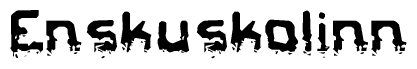 The image contains the word Enskuskolinn in a stylized font with a static looking effect at the bottom of the words