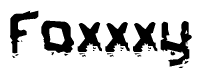 The image contains the word Foxxxy in a stylized font with a static looking effect at the bottom of the words