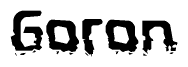The image contains the word Goron in a stylized font with a static looking effect at the bottom of the words