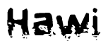 The image contains the word Hawi in a stylized font with a static looking effect at the bottom of the words