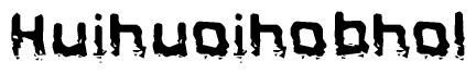 This nametag says Huihuoihobhol, and has a static looking effect at the bottom of the words. The words are in a stylized font.
