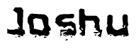 This nametag says Joshu, and has a static looking effect at the bottom of the words. The words are in a stylized font.