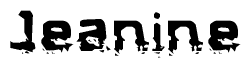The image contains the word Jeanine in a stylized font with a static looking effect at the bottom of the words