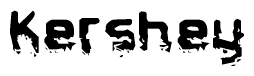 This nametag says Kershey, and has a static looking effect at the bottom of the words. The words are in a stylized font.