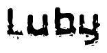 This nametag says Luby, and has a static looking effect at the bottom of the words. The words are in a stylized font.
