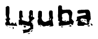 This nametag says Lyuba, and has a static looking effect at the bottom of the words. The words are in a stylized font.