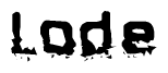 The image contains the word Lode in a stylized font with a static looking effect at the bottom of the words