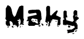 This nametag says Maky, and has a static looking effect at the bottom of the words. The words are in a stylized font.
