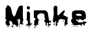 The image contains the word Minke in a stylized font with a static looking effect at the bottom of the words