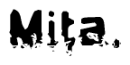 The image contains the word Mita in a stylized font with a static looking effect at the bottom of the words