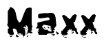 The image contains the word Maxx in a stylized font with a static looking effect at the bottom of the words