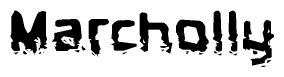 This nametag says Marcholly, and has a static looking effect at the bottom of the words. The words are in a stylized font.