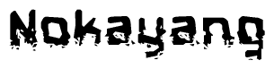 The image contains the word Nokayang in a stylized font with a static looking effect at the bottom of the words