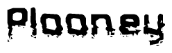 The image contains the word Plooney in a stylized font with a static looking effect at the bottom of the words