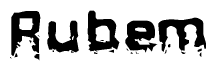 This nametag says Rubem, and has a static looking effect at the bottom of the words. The words are in a stylized font.