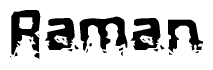 The image contains the word Raman in a stylized font with a static looking effect at the bottom of the words