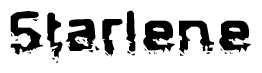 This nametag says Starlene, and has a static looking effect at the bottom of the words. The words are in a stylized font.