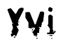 This nametag says Yvi, and has a static looking effect at the bottom of the words. The words are in a stylized font.