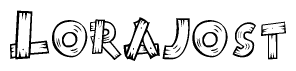 The image contains the name Lorajost written in a decorative, stylized font with a hand-drawn appearance. The lines are made up of what appears to be planks of wood, which are nailed together