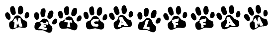 The image shows a row of animal paw prints, each containing a letter. The letters spell out the word Metcalffam within the paw prints.