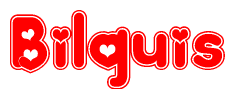 The image is a red and white graphic with the word Bilquis written in a decorative script. Each letter in  is contained within its own outlined bubble-like shape. Inside each letter, there is a white heart symbol.