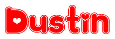 The image is a red and white graphic with the word Dustin written in a decorative script. Each letter in  is contained within its own outlined bubble-like shape. Inside each letter, there is a white heart symbol.