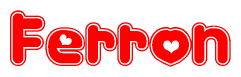 The image is a red and white graphic with the word Ferron written in a decorative script. Each letter in  is contained within its own outlined bubble-like shape. Inside each letter, there is a white heart symbol.