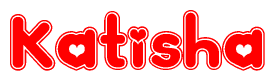 The image is a red and white graphic with the word Katisha written in a decorative script. Each letter in  is contained within its own outlined bubble-like shape. Inside each letter, there is a white heart symbol.