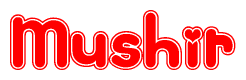 The image is a red and white graphic with the word Mushir written in a decorative script. Each letter in  is contained within its own outlined bubble-like shape. Inside each letter, there is a white heart symbol.