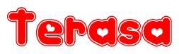 The image is a red and white graphic with the word Terasa written in a decorative script. Each letter in  is contained within its own outlined bubble-like shape. Inside each letter, there is a white heart symbol.