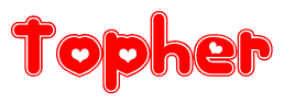 The image is a red and white graphic with the word Topher written in a decorative script. Each letter in  is contained within its own outlined bubble-like shape. Inside each letter, there is a white heart symbol.