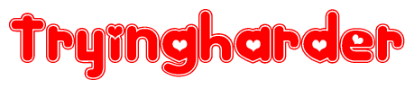 The image displays the word Tryingharder written in a stylized red font with hearts inside the letters.