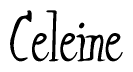 The image is a stylized text or script that reads 'Celeine' in a cursive or calligraphic font.