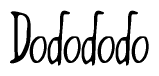 The image is a stylized text or script that reads 'Dodododo' in a cursive or calligraphic font.