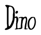 The image is a stylized text or script that reads 'Dino' in a cursive or calligraphic font.