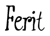 The image is of the word Ferit stylized in a cursive script.