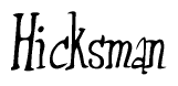 The image contains the word 'Hicksman' written in a cursive, stylized font.