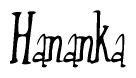 The image is of the word Hananka stylized in a cursive script.